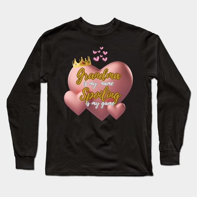 Grandma is my Name and Spoiling is my Game Long Sleeve T-Shirt by Spacetrap